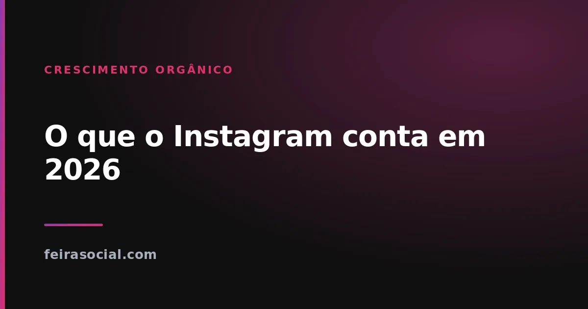 Curtida, salvamento ou compartilhamento: o que o Instagram conta em 2026