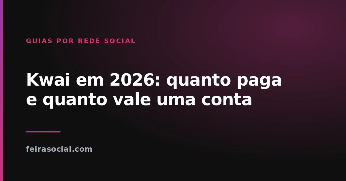 Kwai em 2026: quanto paga, o que exige e quanto vale uma conta