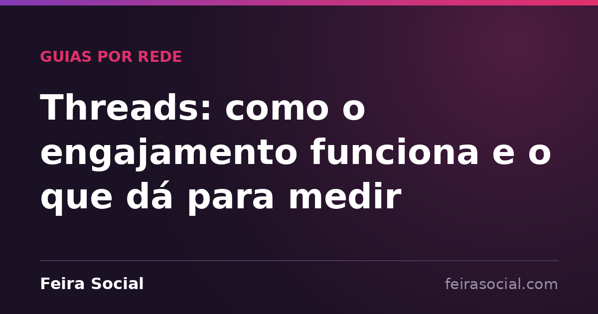 Threads: como o engajamento funciona e o que dá para medir